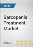 Sarcopenia Treatment Market by Treatment, Route of Administration and Distribution Channel: Global Opportunity Analysis and Industry Forecast, 2021-2030- Product Image