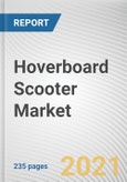 Hoverboard Scooter Market by Type, Application, Sales Channel and Speed Limit: Global Opportunity Analysis and Industry Forecast, 2021-2030- Product Image