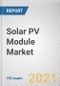 Solar PV Module Market by Technology, Product, Connectivity, Mounting and End-Use: Global Opportunity Analysis and Industry Forecast, 2021-2030 - Product Image