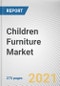 Children Furniture Market by Type, Material, End User and Sales Channel: Global Opportunity Analysis and Industry Forecast, 2021-2030 - Product Image