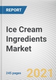 Ice Cream Ingredients Market by Type and Application: Global Opportunity Analysis and Industry Forecast, 2021-2028- Product Image