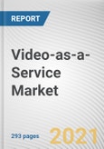 Video-as-a-Service Market by Deployment Model, Enterprise Size, Application and Industry Vertical: Global Opportunity Analysis and Industry Forecast, 2021-2030- Product Image
