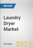 Laundry Dryer Market by Type, Capacity, Technology, Application and Sales Channel: Global Opportunity Analysis and Industry Forecast, 2021-2030- Product Image
