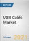 USB Cable Market by Type, Functionality, Product Type, Application and Industry Vertical: Opportunity Analysis and Industry Forecast, 2021-2030 - Product Image