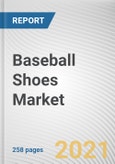 Baseball Shoes Market by Type, Distribution Channel and Age Group: Global Opportunity Analysis and Industry Forecast, 2021-2030- Product Image