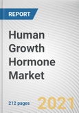 Human Growth Hormone Market by Application, Route of Administration and Distribution Channel: Global Opportunity Analysis and Industry Forecast, 2021-2030- Product Image