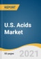 U.S. Acids Market Size, Share & Trends Analysis Report by Type (Organic, Inorganic), and Segment Forecasts, 2021 - 2028 - Product Thumbnail Image