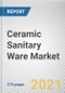 Ceramic Sanitary Ware Market by Product Type, Distribution Channel and End User: Global Opportunity Analysis and Industry Forecast, 2021-2030 - Product Image