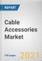 Cable Accessories Market by Voltage, Installation and End User: Global Opportunity Analysis and Industry Forecast, 2021-2030 - Product Image