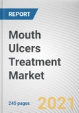 Mouth Ulcers Treatment Market by Drug Class, Formulation Type and Indication: Global Opportunity Analysis and Industry Forecast, 2021-2030- Product Image
