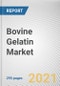 Bovine Gelatin Market by Form, Nature, End Use Industry and Distribution Channel: Global Opportunity Analysis and Industry Forecast, 2021-2030 - Product Image