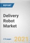 Delivery Robot Market by Load Carrying Capacity, Number of Wheels and End User Global Opportunity Analysis and Industry Forecast, 2021-2030 - Product Thumbnail Image