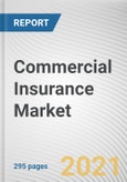 Commercial Insurance Market By Type, Distribution Channel Enterprise Size and Industry Vertical: Global Opportunity Analysis and Industry Forecast, 2021-2030- Product Image