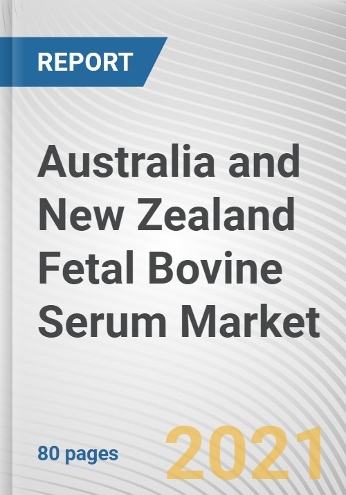 Australia and New Zealand Fetal Bovine Serum Market by Origin by