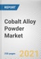 Cobalt Alloy Powder Market by Product and Application: Global Opportunity Analysis and Industry Forecast, 2021-2030 - Product Thumbnail Image