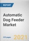 Automatic Dog Feeder Market by Type, Nature and Distribution Channel: Global Opportunity Analysis and Industry Forecast, 2021-2030 - Product Thumbnail Image