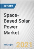 Space-Based Solar Power Market by Solar Satellite Type and Application: Global Opportunity Analysis and Industry Forecast, 2021-2030- Product Image