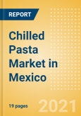 Chilled Pasta (Pasta and Noodles) Market in Mexico - Outlook to 2025; Market Size, Growth and Forecast Analytics- Product Image