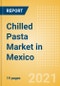 Chilled Pasta (Pasta and Noodles) Market in Mexico - Outlook to 2025; Market Size, Growth and Forecast Analytics - Product Thumbnail Image