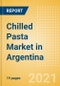 Chilled Pasta (Pasta and Noodles) Market in Argentina - Outlook to 2025; Market Size, Growth and Forecast Analytics - Product Thumbnail Image