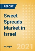 Sweet Spreads (Syrups and Spreads) Market in Israel - Outlook to 2025; Market Size, Growth and Forecast Analytics- Product Image