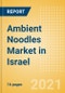 Ambient (Canned) Noodles (Pasta and Noodles) Market in Israel - Outlook to 2025; Market Size, Growth and Forecast Analytics - Product Thumbnail Image