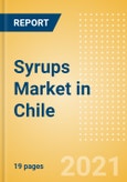 Syrups (Syrups and Spreads) Market in Chile - Outlook to 2025; Market Size, Growth and Forecast Analytics- Product Image