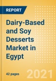Dairy-Based and Soy Desserts (Dairy and Soy Food) Market in Egypt - Outlook to 2025; Market Size, Growth and Forecast Analytics- Product Image