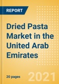 Dried Pasta (Pasta and Noodles) Market in the United Arab Emirates - Outlook to 2025; Market Size, Growth and Forecast Analytics- Product Image