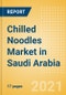 Chilled Noodles (Pasta and Noodles) Market in Saudi Arabia - Outlook to 2025; Market Size, Growth and Forecast Analytics - Product Thumbnail Image