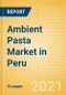 Ambient (Canned) Pasta (Pasta and Noodles) Market in Peru - Outlook to 2025; Market Size, Growth and Forecast Analytics - Product Thumbnail Image
