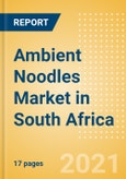 Ambient (Canned) Noodles (Pasta and Noodles) Market in South Africa - Outlook to 2025; Market Size, Growth and Forecast Analytics- Product Image