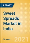 Sweet Spreads (Syrups and Spreads) Market in India - Outlook to 2025; Market Size, Growth and Forecast Analytics- Product Image
