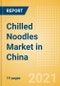 Chilled Noodles (Pasta and Noodles) Market in China - Outlook to 2025; Market Size, Growth and Forecast Analytics - Product Thumbnail Image
