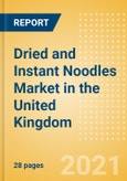 Dried and Instant Noodles (Pasta and Noodles) Market in the United Kingdom - Outlook to 2025; Market Size, Growth and Forecast Analytics- Product Image
