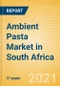 Ambient (Canned) Pasta (Pasta and Noodles) Market in South Africa - Outlook to 2025; Market Size, Growth and Forecast Analytics - Product Thumbnail Image