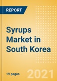 Syrups (Syrups and Spreads) Market in South Korea - Outlook to 2025; Market Size, Growth and Forecast Analytics- Product Image