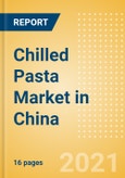 Chilled Pasta (Pasta and Noodles) Market in China - Outlook to 2025; Market Size, Growth and Forecast Analytics- Product Image