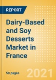 Dairy-Based and Soy Desserts (Dairy and Soy Food) Market in France - Outlook to 2025; Market Size, Growth and Forecast Analytics- Product Image