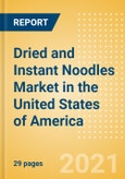 Dried and Instant Noodles (Pasta and Noodles) Market in the United States of America - Outlook to 2025; Market Size, Growth and Forecast Analytics- Product Image