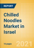 Chilled Noodles (Pasta and Noodles) Market in Israel - Outlook to 2025; Market Size, Growth and Forecast Analytics- Product Image