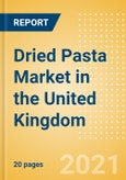 Dried Pasta (Pasta and Noodles) Market in the United Kingdom - Outlook to 2025; Market Size, Growth and Forecast Analytics- Product Image