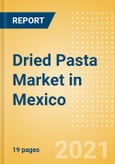 Dried Pasta (Pasta and Noodles) Market in Mexico - Outlook to 2025; Market Size, Growth and Forecast Analytics- Product Image