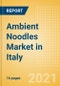 Ambient (Canned) Noodles (Pasta and Noodles) Market in Italy - Outlook to 2025; Market Size, Growth and Forecast Analytics - Product Thumbnail Image