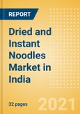 Dried and Instant Noodles (Pasta and Noodles) Market in India - Outlook to 2025; Market Size, Growth and Forecast Analytics- Product Image