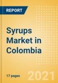 Syrups (Syrups and Spreads) Market in Colombia - Outlook to 2025; Market Size, Growth and Forecast Analytics- Product Image