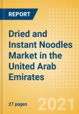 Dried and Instant Noodles (Pasta and Noodles) Market in the United Arab Emirates - Outlook to 2025; Market Size, Growth and Forecast Analytics- Product Image