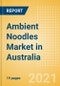 Ambient (Canned) Noodles (Pasta and Noodles) Market in Australia - Outlook to 2025; Market Size, Growth and Forecast Analytics - Product Image