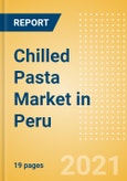 Chilled Pasta (Pasta and Noodles) Market in Peru - Outlook to 2025; Market Size, Growth and Forecast Analytics- Product Image