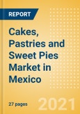 Cakes, Pastries and Sweet Pies (Bakery and Cereals) Market in Mexico - Outlook to 2025; Market Size, Growth and Forecast Analytics- Product Image